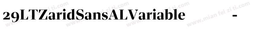 29LTZaridSansALVariable 免费下载字体转换